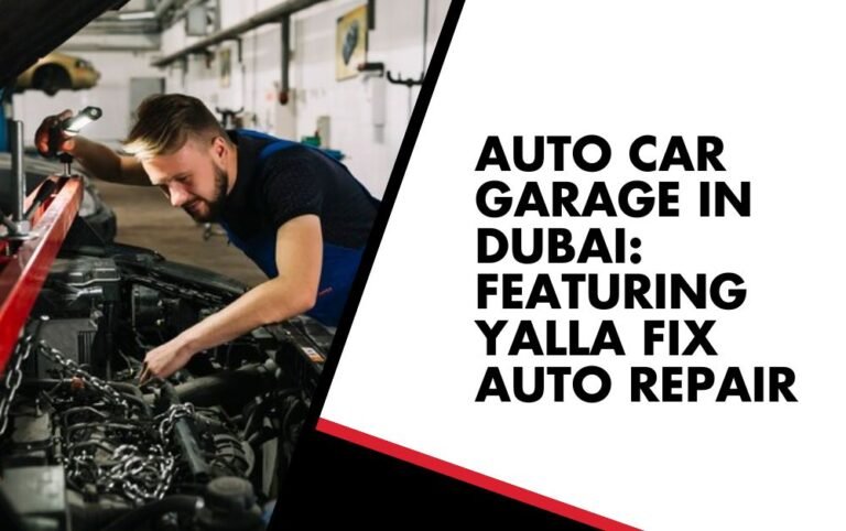 Auto Car Garage in Dubai Featuring Yalla Fix Auto Repair