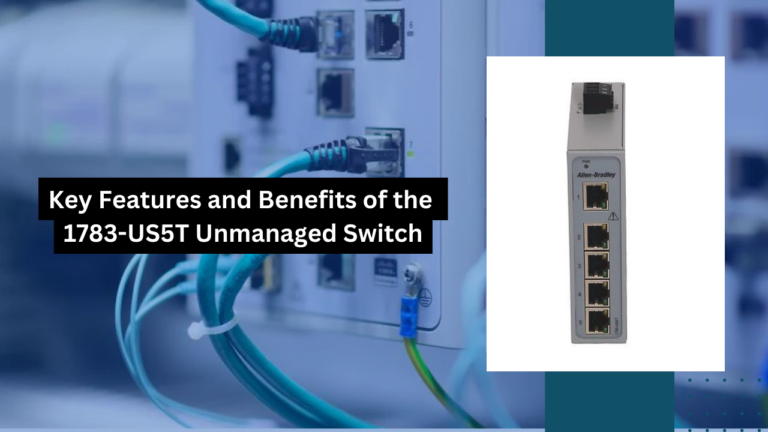Key Features and Benefits of the 1783-US5T Unmanaged Switch