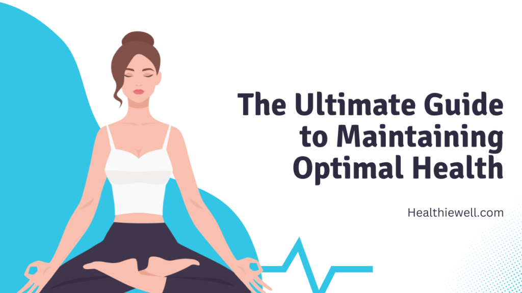 The-Ultimate-Guide-to-Maintaining-Optimal-Health