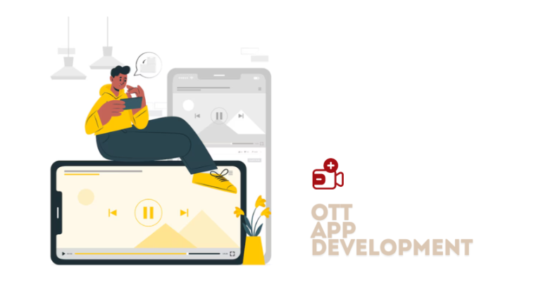 OTT App Development: How & Why You Should Create OTT Application For Your Brand