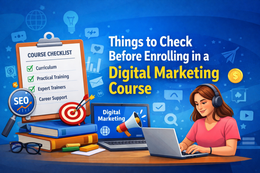 Things to Check Before Enrolling in a Digital Marketing Course