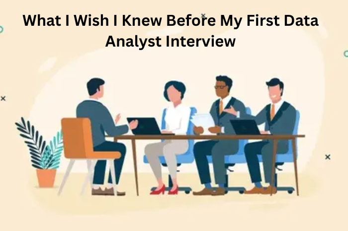 What I Wish I Knew Before My First Data Analyst Interview